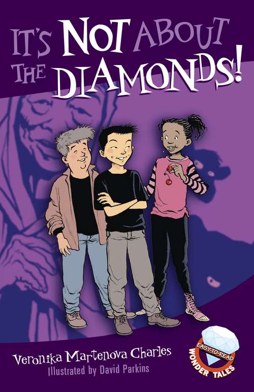 It's Not About the Diamonds! (Easy-to-Read Wonder Tales #8)