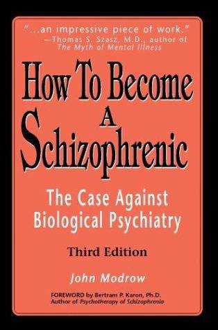 Book cover of How to Become a Schizophrenic: The Case Against Biological Psychiatry