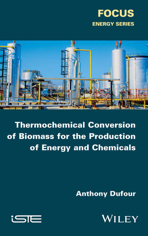 Book cover of Thermochemical Conversion of Biomass for the Production of Energy and Chemicals