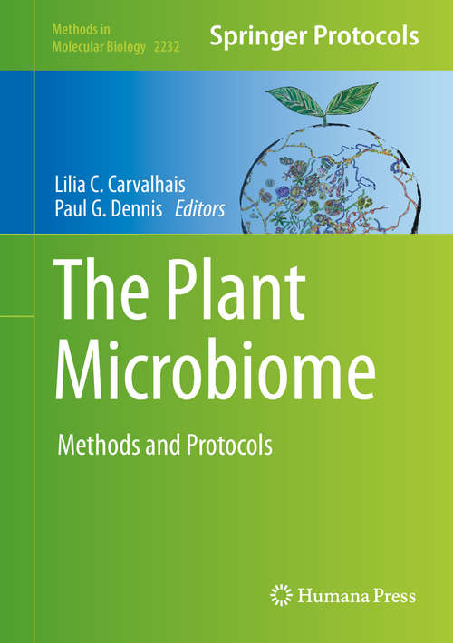 The Plant Microbiome: Methods and Protocols (Methods in Molecular Biology #2232)