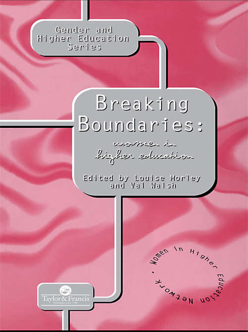 Breaking Boundaries: Women In Higher Education (Gender And Higher Education Mini Ser.)