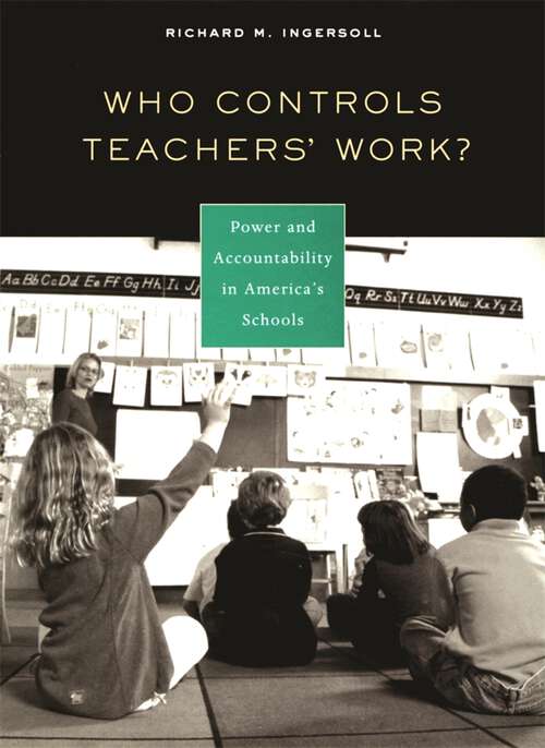Book cover of Who Controls Teachers' Work?: Power And Accountability In America's Schools