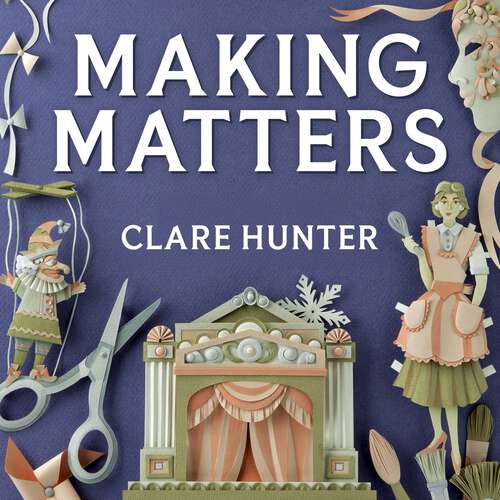 Book cover of Making Matters: In Search of Creative Wonders