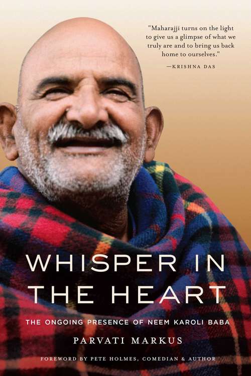 Book cover of Whisper in the Heart: The Ongoing Presence of Neem Karoli Baba