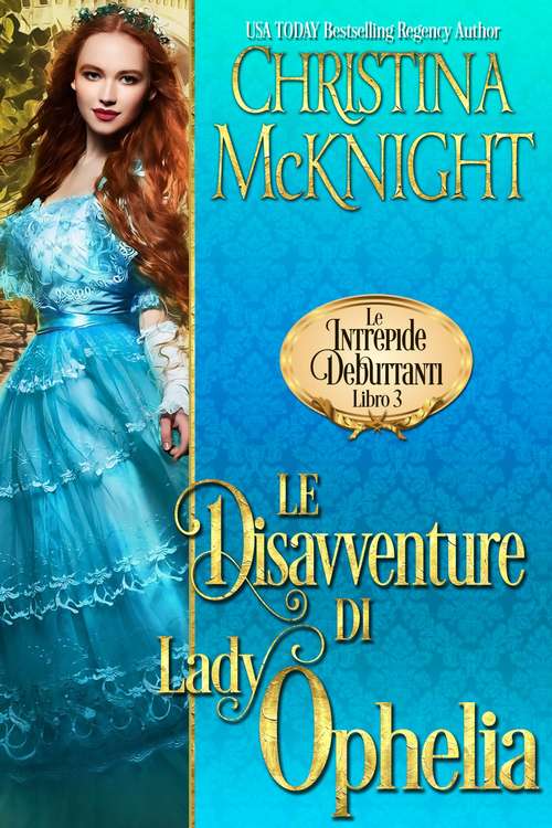 Book cover of Le Disavventure di Lady Ophelia (Le Intrepide Debuttanti #3)