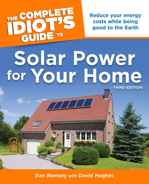 Book cover of The Complete Idiot's Guide to Solar Power for Your Home, 3rd Edition