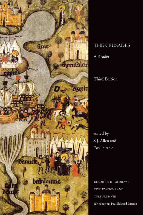 Book cover of The Crusades: A Reader, Third Edition (3rd Edition) (Readings in Medieval Civilizations and Cultures: VIII)