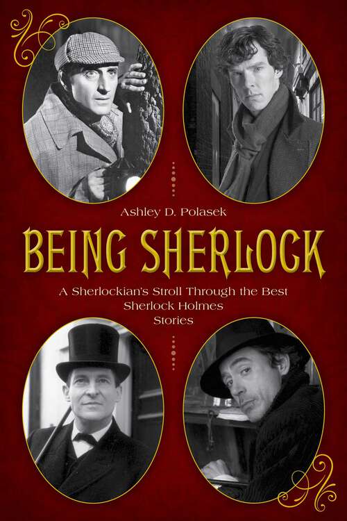 Book cover of Being Sherlock: A Sherlockian's Stroll Through the Best Sherlock Holmes Stories