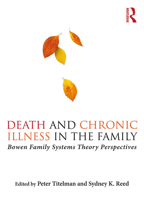 Book cover of Death and Chronic Illness in the Family: Bowen Family Systems Theory Perspectives