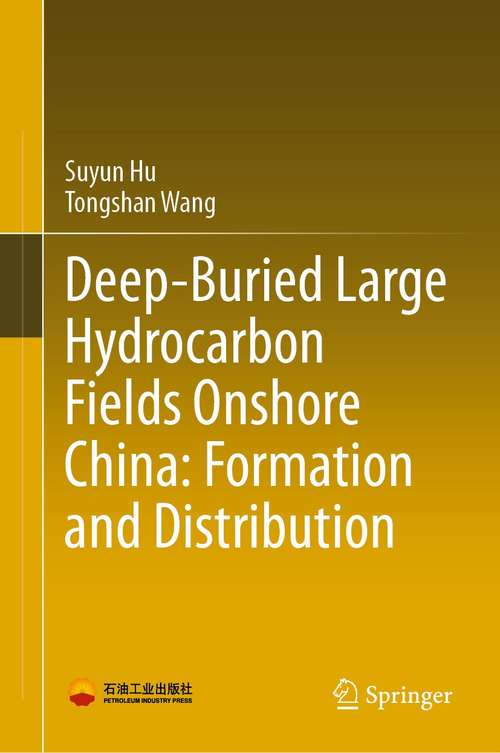 Book cover of Deep-Buried Large Hydrocarbon Fields Onshore China: Formation and Distribution (1st ed. 2021)