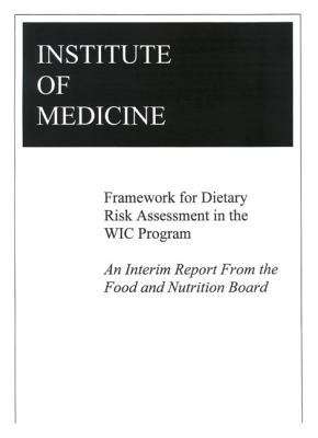 Book cover of Framework for Dietary Risk Assessment in the WIC Program: Interim Report