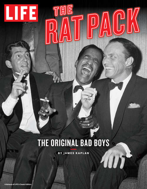 LIFE The Rat Pack: The Original Bad Boys