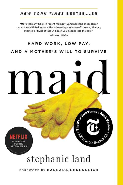 Book cover of Maid: Hard Work, Low Pay, and a Mother's Will to Survive