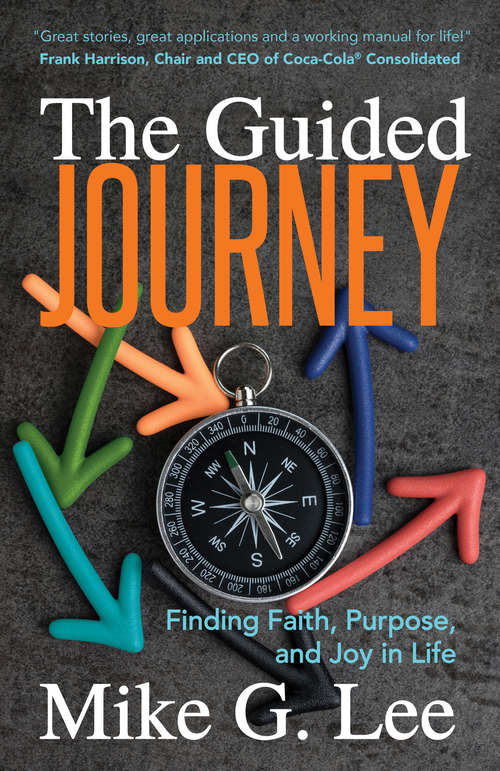 The Guided Journey: Finding Faith, Purpose, and Joy in Life