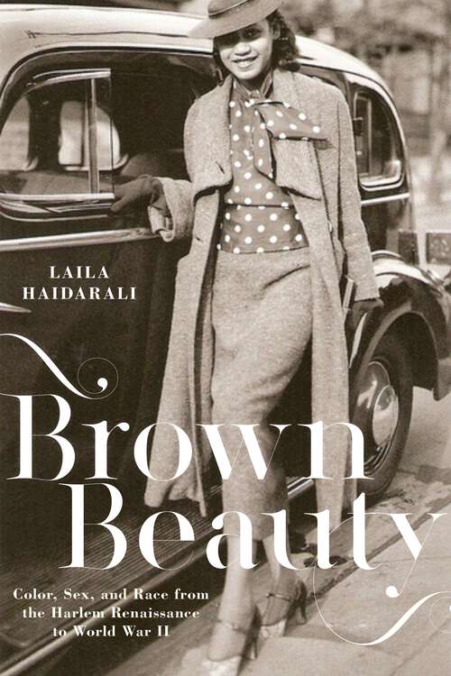 Book cover of Brown Beauty: Color, Sex, and Race from the Harlem Renaissance to World War II