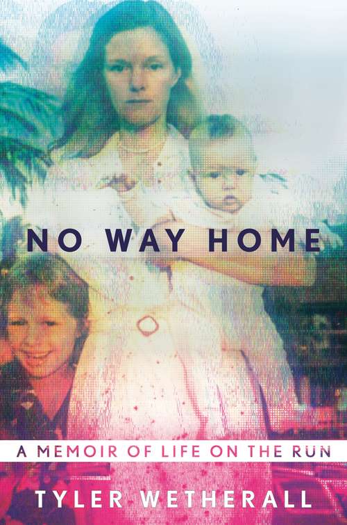 Book cover of No Way Home: A Memoir of Life on the Run