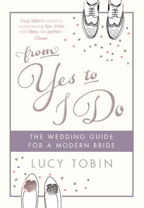 Book cover of From Yes to I Do: The Wedding Guide For A Modern Bride