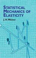 Statistical Mechanics of Elasticity