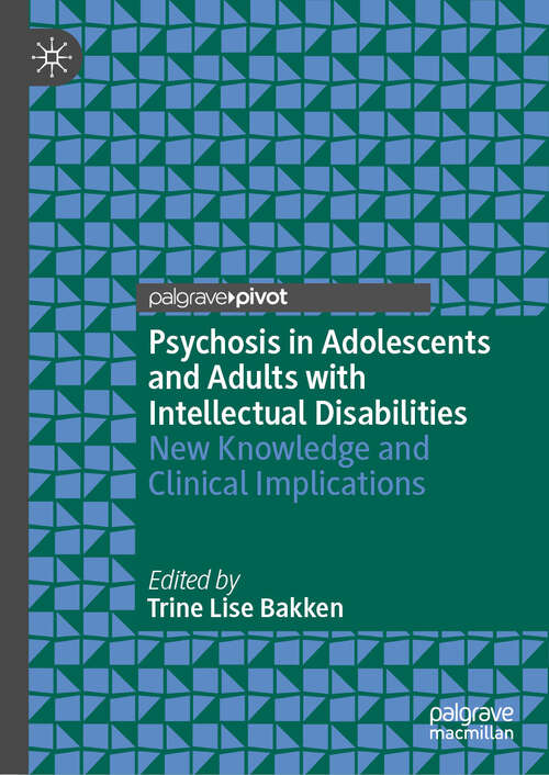Book cover of Psychosis in Adolescents and Adults with Intellectual Disabilities: New Knowledge and Clinical Implications