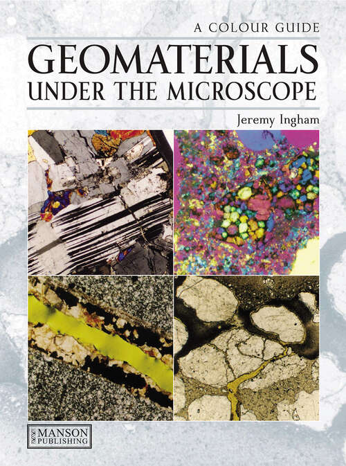 Book cover of Geomaterials Under the Microscope: A Colour Guide (1)