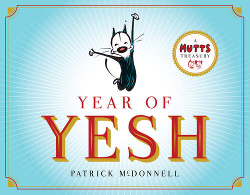 Book cover of Year of Yesh: A Mutts Treasury (Mutts Ser. #25)