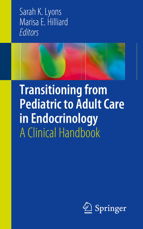 Transitioning from Pediatric to Adult Care in Endocrinology: A Clinical Handbook