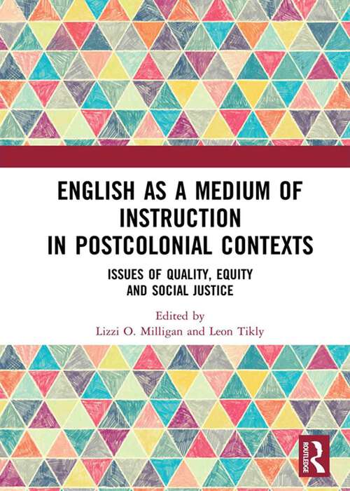 Book cover of English as a Medium of Instruction in Postcolonial Contexts: Issues of Quality, Equity and Social Justice