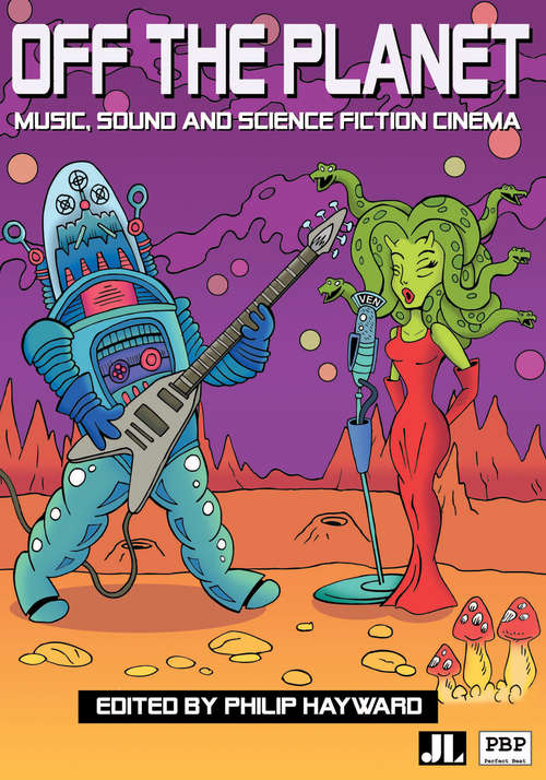 Book cover of Off the Planet: Music, Sound and Science Fiction Cinema (Encounters)