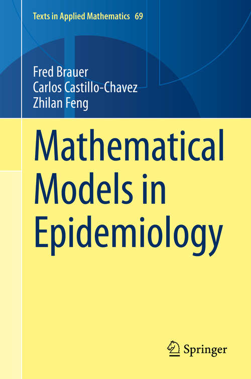 Book cover of Mathematical Models in Epidemiology (1st ed. 2019) (Texts in Applied Mathematics #69)