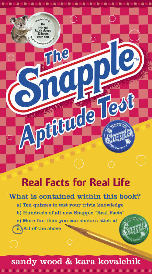 Book cover of The Snapple Aptitude Test: Real Facts for Real Life