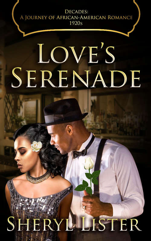 Love’s Serenade (Decades: A Journey Of African American Romance Ser. #3)