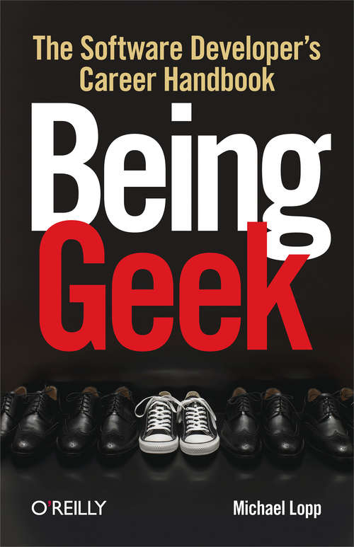 Book cover of Being Geek: The Software Developer's Career Handbook