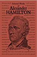 Selected Works of Alexander Hamilton (Wordsworth Classics)