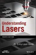 Understanding Lasers: An Entry-Level Guide (Ieee Press Understanding Science And Technology Ser. #Vol. 1)