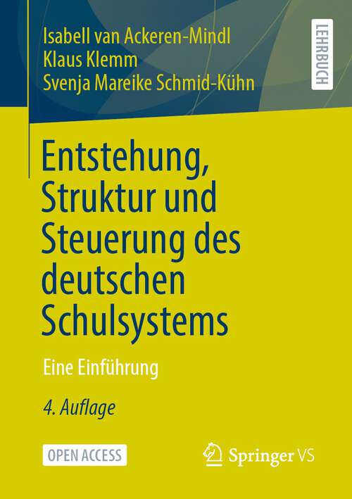 Book cover of Entstehung, Struktur und Steuerung des deutschen Schulsystems: Eine Einführung (4. Aufl. 2024)