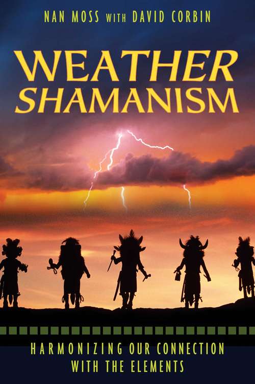 Book cover of Weather Shamanism: Harmonizing Our Connection with the Elements