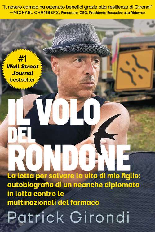 Book cover of Il Volo del Rondone (Italian translation of "Flight of the Rondone"): La lotta per salvare la vita di mio figlio: autobiografia di un neanche diplomato in lotta contro le multinazionali del farmaco (Ebook Original, Digital Original)