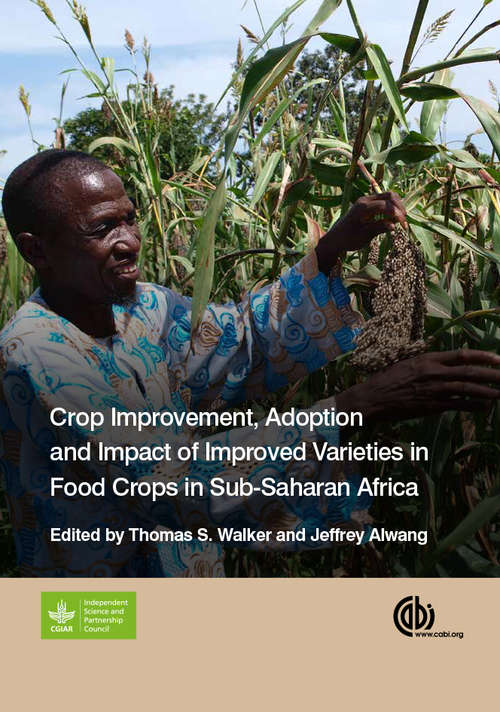 Crop Improvement, Adoption and Impact of Improved Varieties in Food Crops in Sub-Saharan Africa