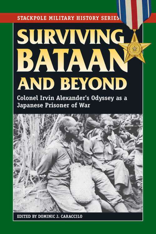 Book cover of Surviving Bataan and Beyond (Stackpole Military History Series)