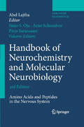 Handbook of Neurochemistry and Molecular Neurobiology: Amino Acids and Peptides in the Nervous System (Handbook Of Neurochemistry And Molecular Neurobiology Ser.)