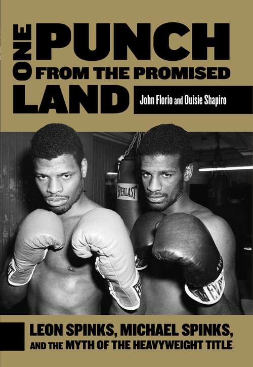 Book cover of One Punch from the Promised Land: Leon Spinks, Michael Spinks, and the Myth of the Heavyweight Title