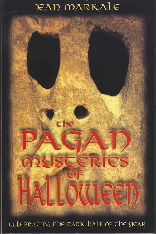 Book cover of The Pagan Mysteries of Halloween: Celebrating the Dark Half of the Year