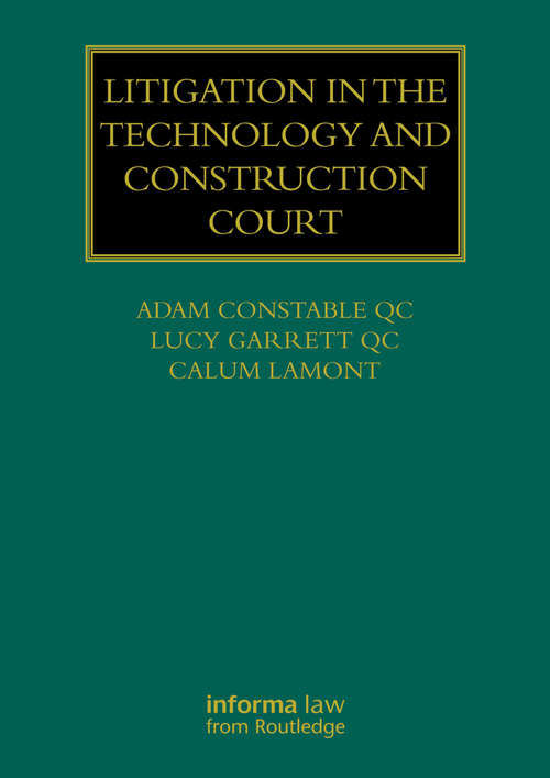 Litigation in the Technology and Construction Court (Construction Practice Series)