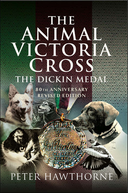 Book cover of The Animal Victoria Cross: The Dickin Medal