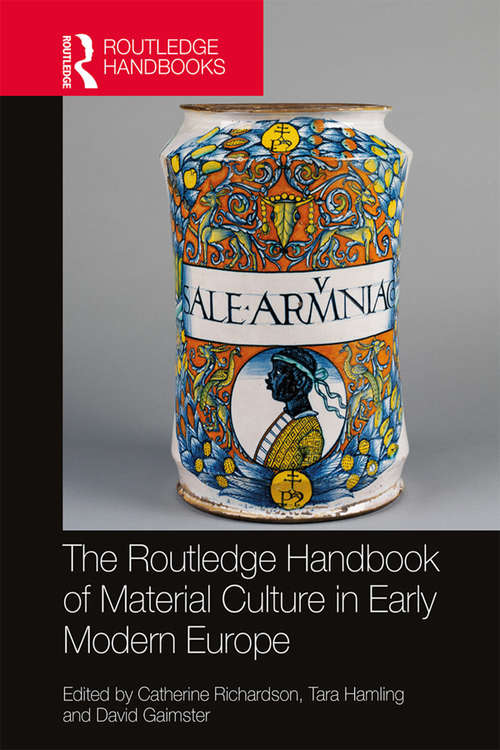 The Routledge Handbook of Material Culture in Early Modern Europe (Routledge History Handbooks)