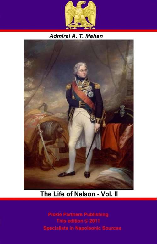 The Life of Nelson - Vol. II [Illustrated Edition] (The Life of Nelson #2)