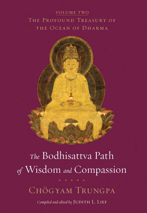 Book cover of The Bodhisattva Path of Wisdom and Compassion: The Profound Treasury of the Ocean of Dharma, Volume Two (volume #2)