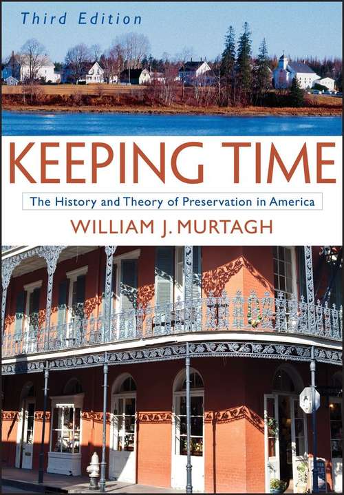 Book cover of Keeping Time: The History and Theory of  Preservation in America