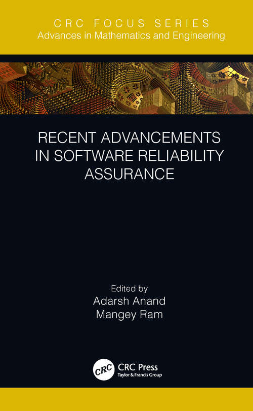Recent Advancements in Software Reliability Assurance (Advances in Mathematics and Engineering)