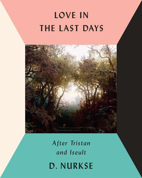 Book cover of Love in the Last Days: After Tristan and Iseult